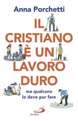 Anna Porchetti – Il cristiano è un lavoro duro ma qualcuno lo deve pur fare (2026)