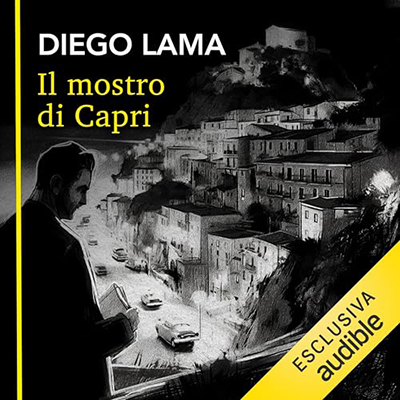 Diego Lama - Il mostro di Capri꞉ Commissario Veneruso 4 (2024) (mp3 - 128 kbps)