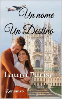 Laura Parise - Un Nome Un Destino (2024)