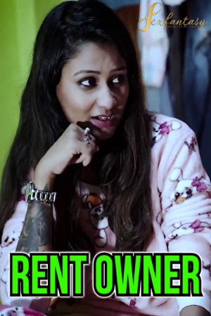 Rent Owner (2023) Hindi | x264 WEB-DL | 1080p | 720p | 480p | SexFantasy Short Films | Download | Watch Online