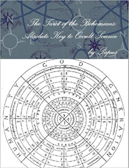 The Tarot of the Bohemians: Absolute Key to Occult Science The Tarot of the Bohemians: Absolute Key to Occult Science