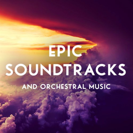 Various Artists   Epic Soundtracks and Orchestral Music (2020)