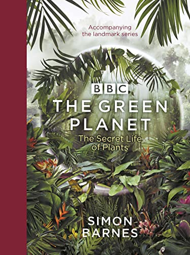 The Green Planet (Accompanies the BBC Series Presented by David Attenborough)