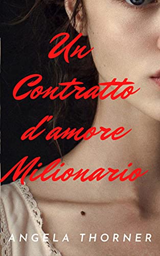 Angela Thorner – Un Contratto D’amore Milionario (2021)