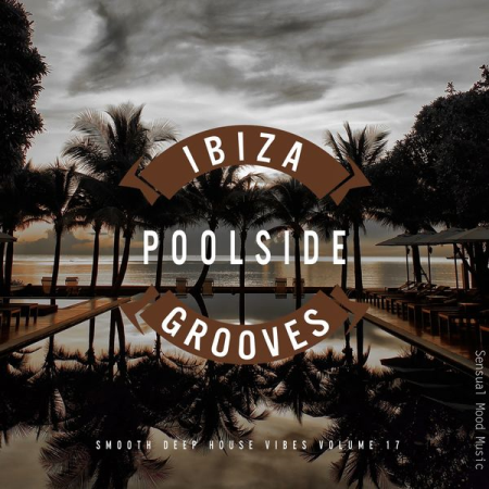 Various Artists - Ibiza Poolside Grooves, Vol. 17 (2020)