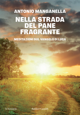 Don Antonio Manganella - Nella strada del pane fragrante (2025)