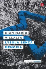 Gian Mario Villalta – L’isola senza memoria (2018)
