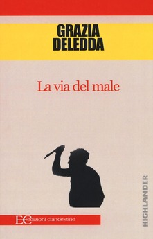 Grazia Deledda – La via del male (2016)