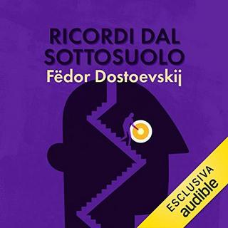 Fëdor Dostoevskij - Ricordi dal sottosuolo (2018) .mp3 - 64 kbps