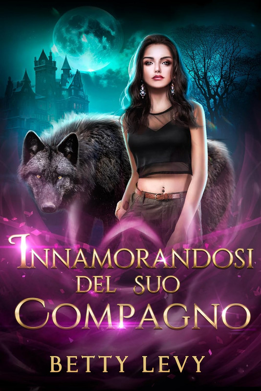 Betty Levy - Serie Sotto la Luna Vol. 3. Innamorandosi del Suo Compagno (2024)