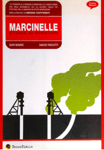Marcinelle Storie Di Minatori (Igor Mavric – Davide Pascutti)(BeccoGiallo 2006)