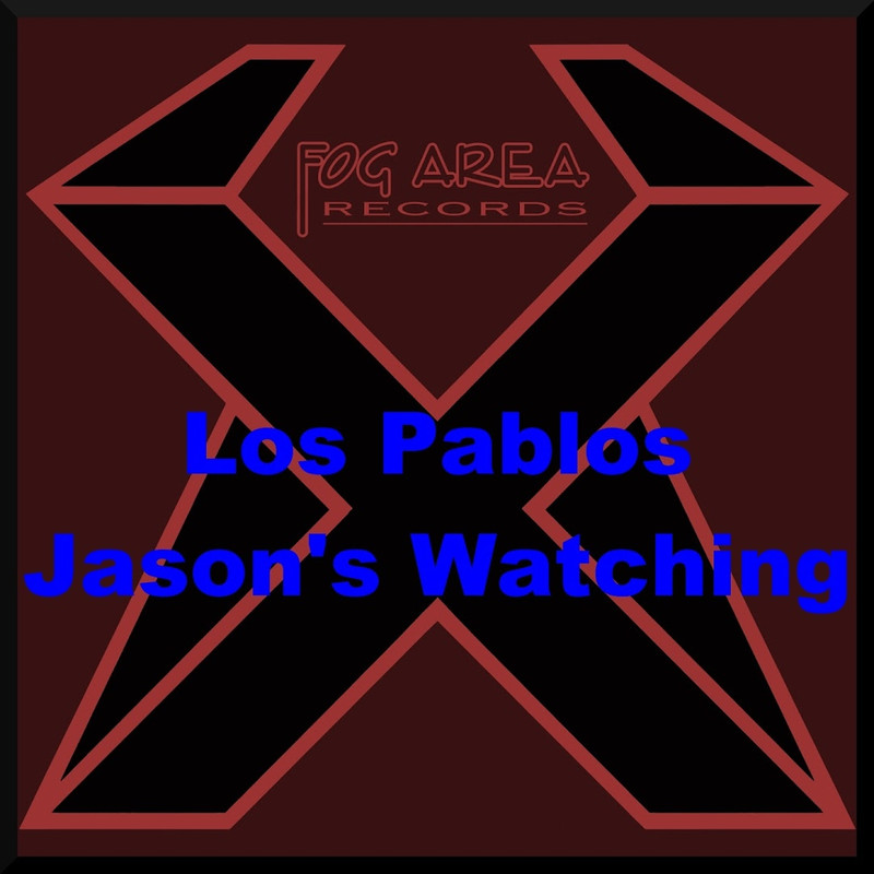 00-los_pablos_-_jasons_watching-(fog018)-web-2018-pic-zzzz