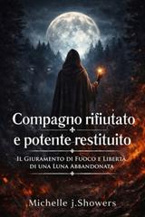 Michelle J. Showers – Compagno rifiutato e potente restituito (2026)