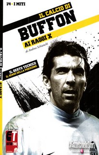 I miti del calcio N. 14 - Il calcio di Buffon ai raggi X (2011)