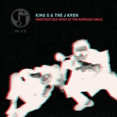 King G & The J Krew - Indestructible Songs Of The Humpback Whale (2026) MP3