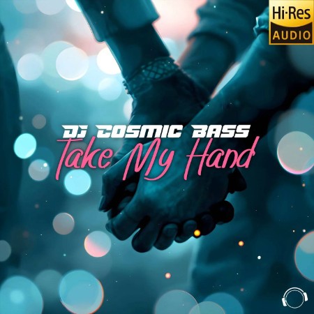 DJ-Cosmic-Bass-Take-My-Hand-MMRD2057-24BIT-WEB-FLAC-2025-MARi-BOR.jpg