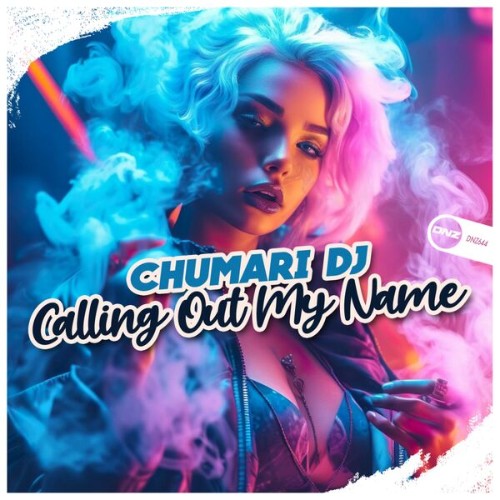 Chumari-Dj-Calling-Out-My-Name-DNZ644-WE
