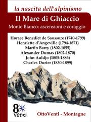 AA.VV. – Il mare di ghiaccio. Monte Bianco: storie di ascensioni e coraggio (2026)