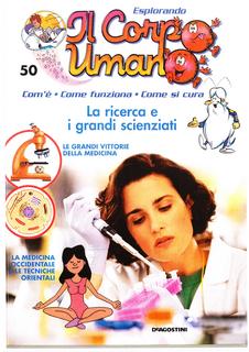Esplorando il corpo umano N. 50 - La ricerca e i grandi scienziati