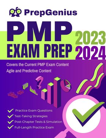 PMP Exam Prep 2023-2024 Covers the Current PMP Exam Content Agile and Predictive Content, Practic...