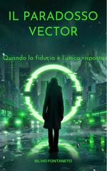 Silvio Fontaneto – Marco Santini Vol. 3. Il Paradosso Vector (2026)