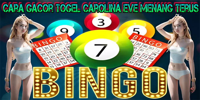 Cara Gacor Togel Carolina Eve Menang Terus