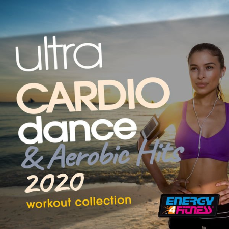 Various Artists - Ultra Cardio Dance & Aerobic Hits 2020 Workout Collection