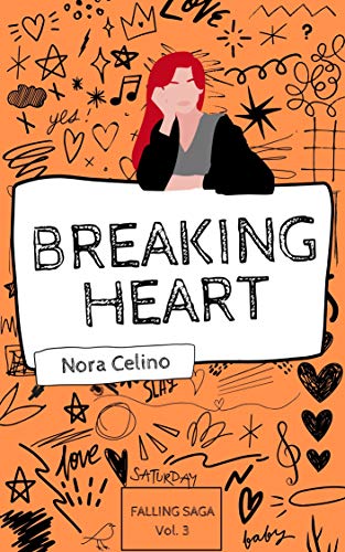 Nora Celino –  Falling saga Vol. 3 Breaking Heart (2020)