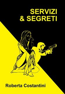 Roberta Costantini - Giallo e nero Vol. 1. Servizi & segreti (2021)