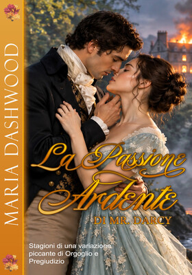 Maria Dashwood - La passione ardente di Mr. Darcy (2026)