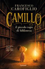 Francesco Carofiglio – Camillo il piccolo topo di biblioteca (2026)