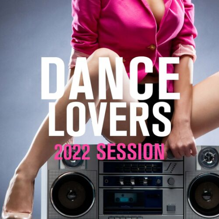 VA - Dance Lovers 2022 Session (2022)