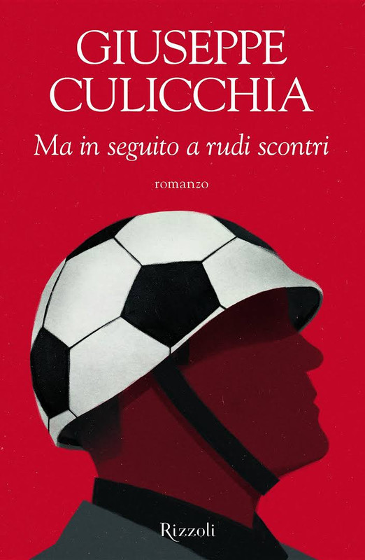 Giuseppe Culicchia - Ma in seguito a rudi scontri (2014)