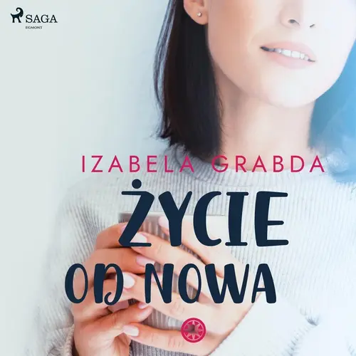 Izabela Grabda - Życie od nowa
