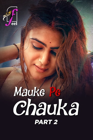 Mauke ke Chauka (2025) Season 1 Part 2 (Ullu Originals)