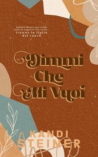 Kandi Steiner - Dimmi che mi vuoi (2024)
