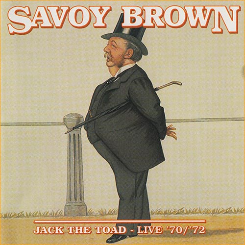 Savoy Brown - Jack The Toad - Live '70-'72 (2000) Savoy Brown - Jack The Toad - Live '70-'72 (2000)