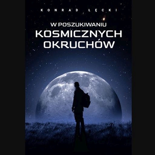 Łęcki Konrad - W poszukiwaniu kosmicznych okruchów