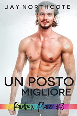 Jay Northcote - Rainbow Place Vol. 3. Un posto migliore (2020)