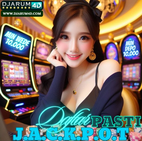 DJARUM4D Platform G.A.C.O.R Game Online Slot & Togel Pasti J.A.C.K.P.O.T