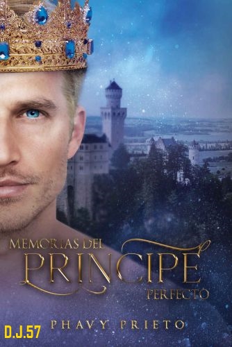 1 - Memorias del príncipe perfecto - Phavy Prieto