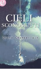 Diane Chamberlain – Cieli sconosciuti (2017)