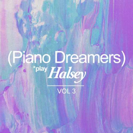 Piano Dreamers   Piano Dreamers Play Halsey Vol.3 (2020)