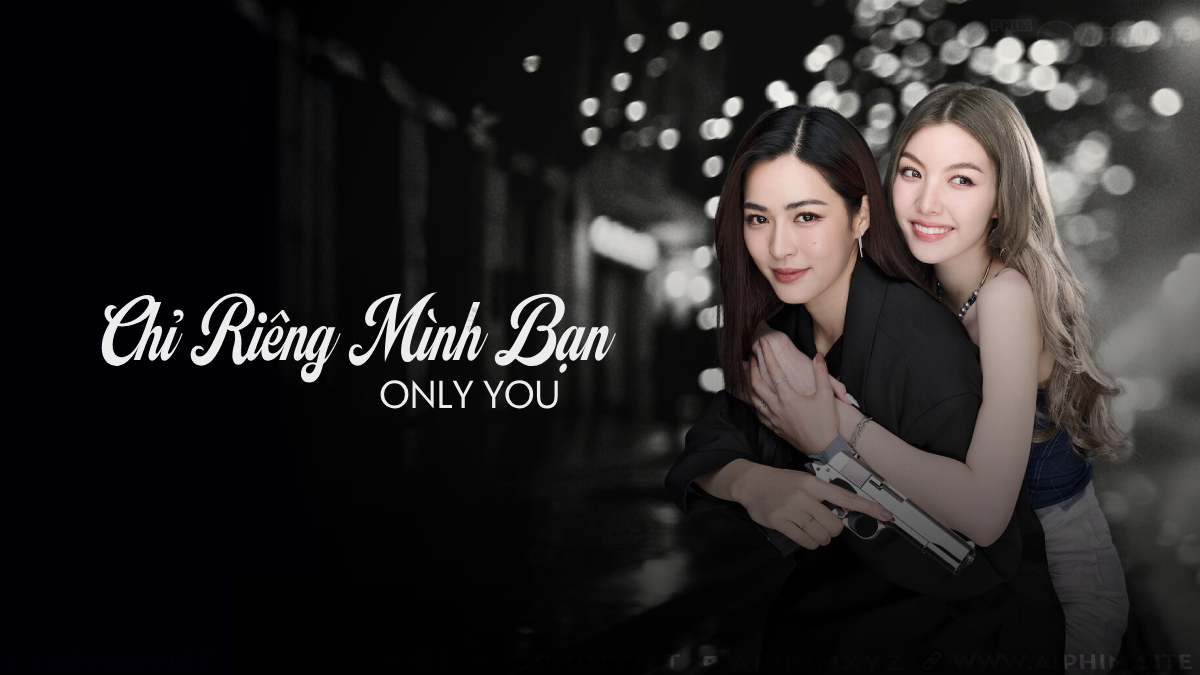 Chỉ Riêng Mình Bạn - Only You (2025)