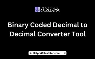 Binary Coded Decimal to Decimal Converter Tool