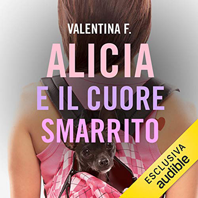 Valentina F. - Alicia e il cuore smarrito꞉ Alicia 1 (2019) (mp3 - 128 kbps)