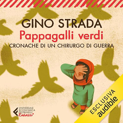 Gino Strada - Pappagalli verdi꞉ Cronache di un chirurgo (2024) (mp3 - 128 kbps)