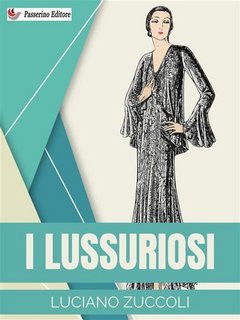 Luciano Zuccoli - I lussuriosi (2023)