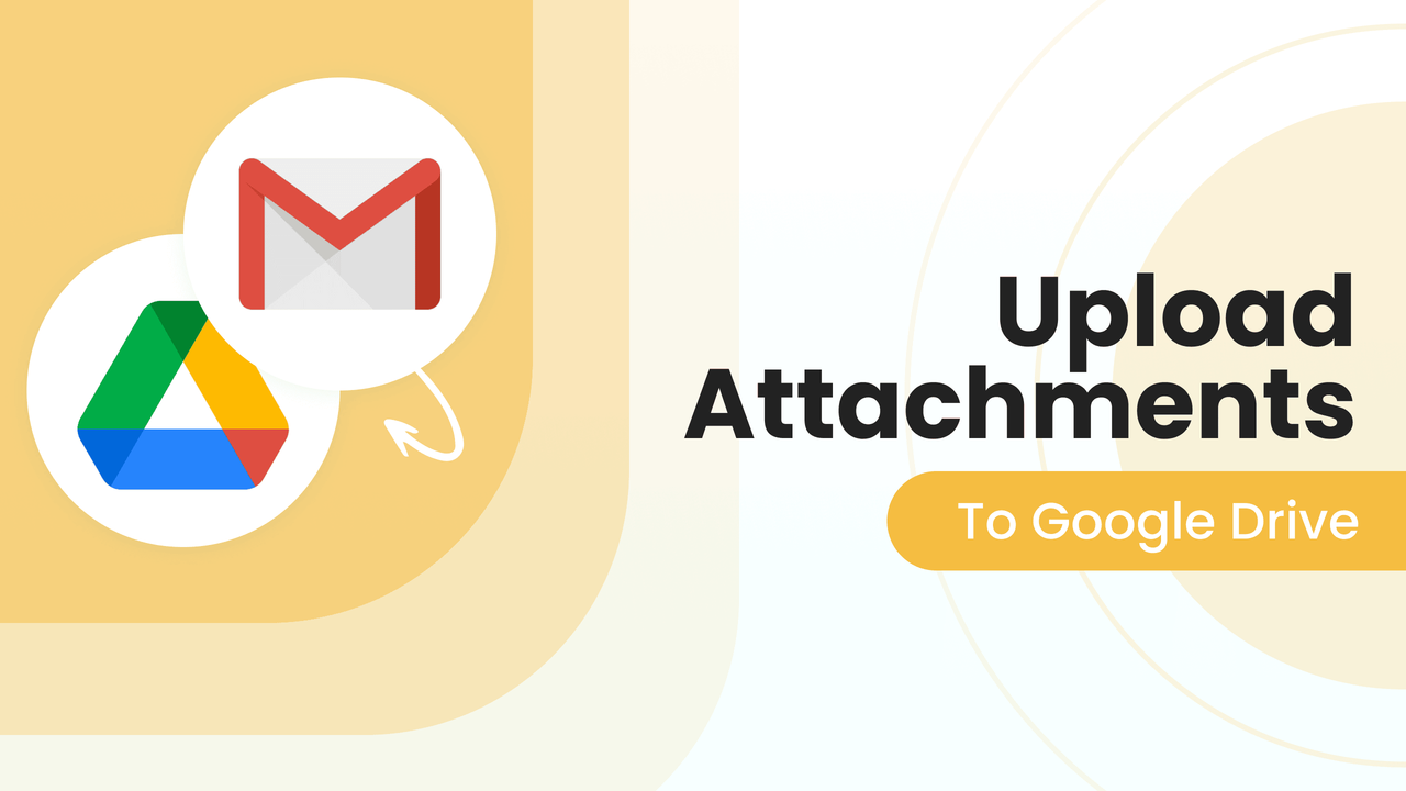 Automatically Upload Email Attachments to Google Drive