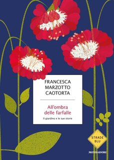Francesca Marzotto Caotorta - All'ombra delle farfalle (2011)